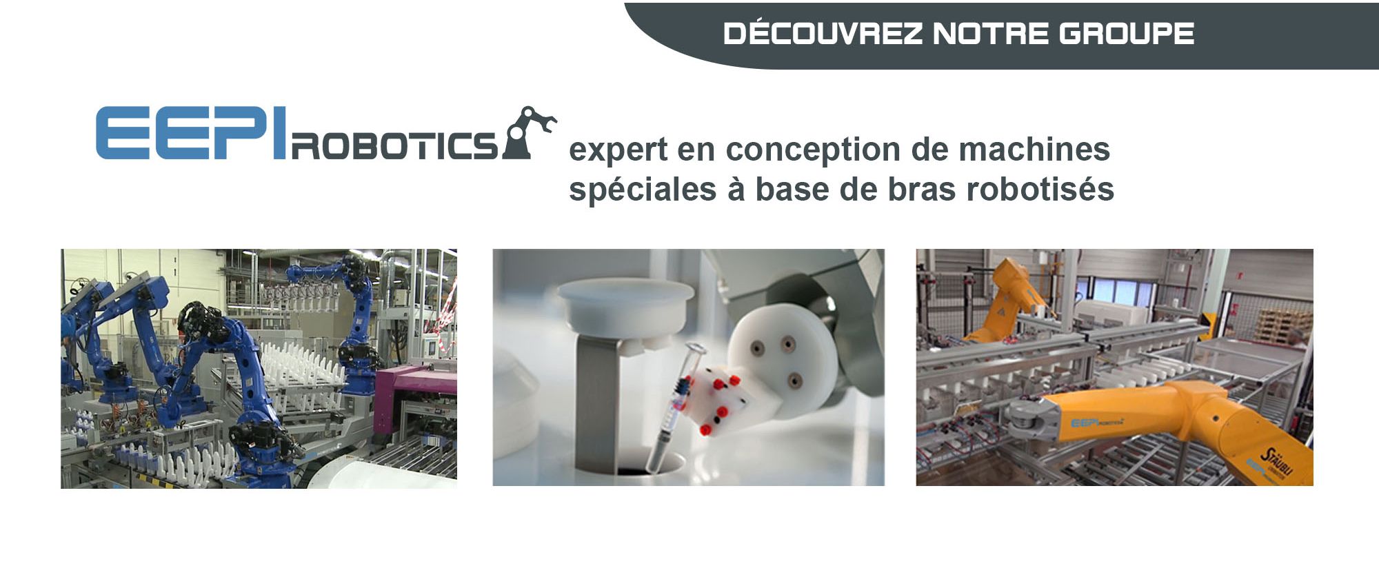 ELYOTEC et EEPI Robotics, notre groupe ELYOTEC et EEPI Robotics, notre groupe