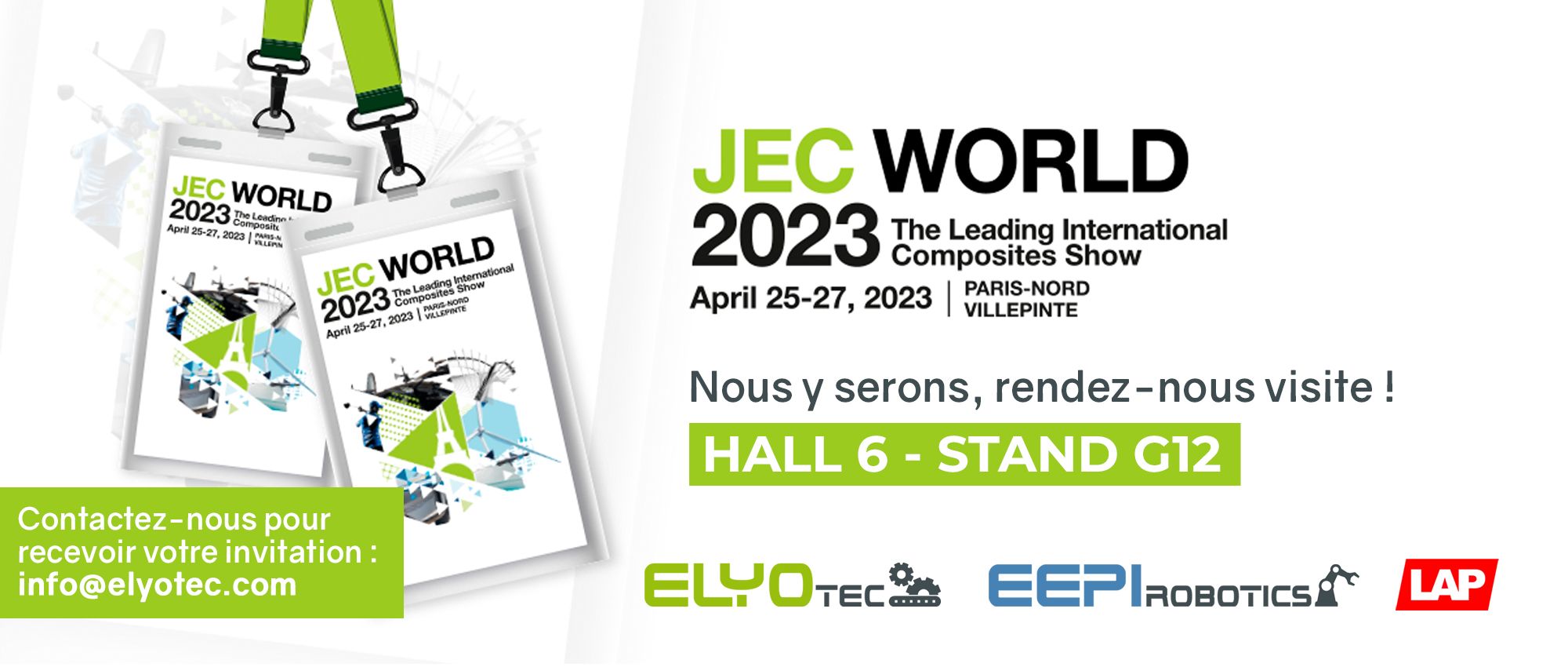 Présence d’ELYOTEC, LAP Laser et EEPI Robotics au salon JEC World du 25 au 27 avril 2023 à Paris Nord Villepinte – Stand G12 Hall 6 Présence d’ELYOTEC, LAP Laser et EEPI Robotics au salon JEC World du 25 au 27 avril 2023 à Paris Nord Villepinte – Stand G12 Hall 6